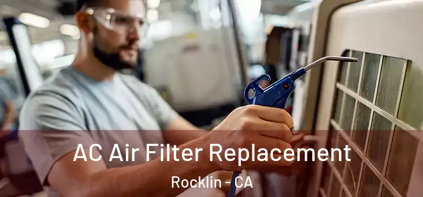  AC Air Filter Replacement Rocklin - CA