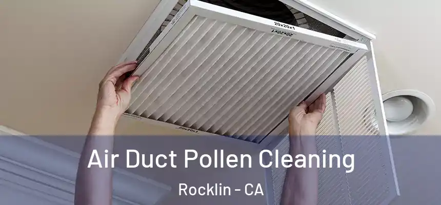  Air Duct Pollen Cleaning Rocklin - CA