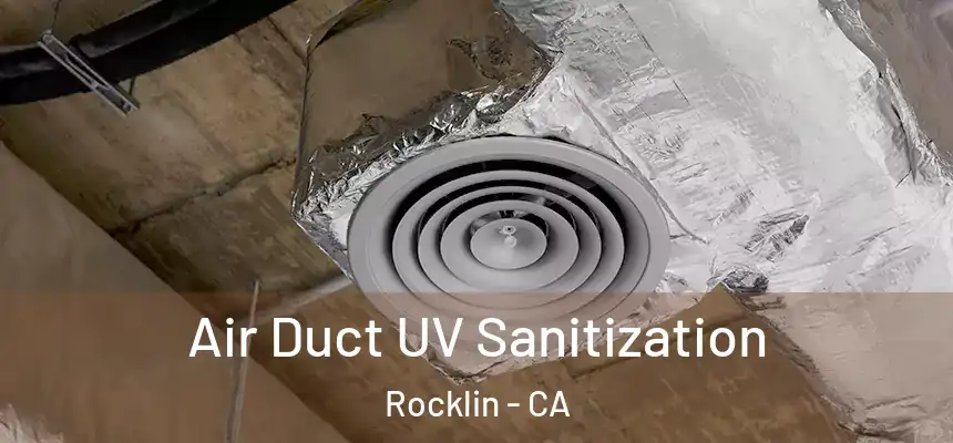  Air Duct UV Sanitization Rocklin - CA