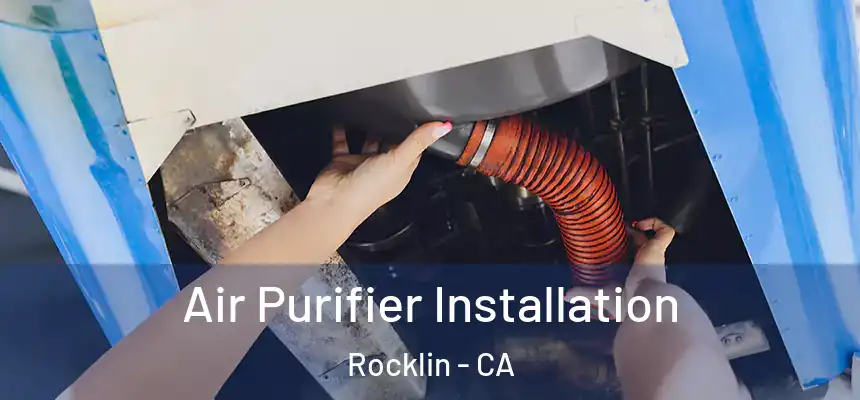 Air Purifier Installation Rocklin - CA