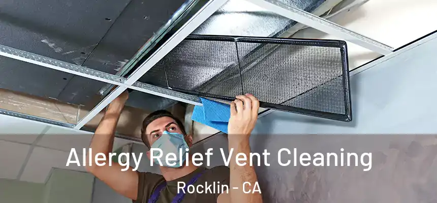  Allergy Relief Vent Cleaning Rocklin - CA
