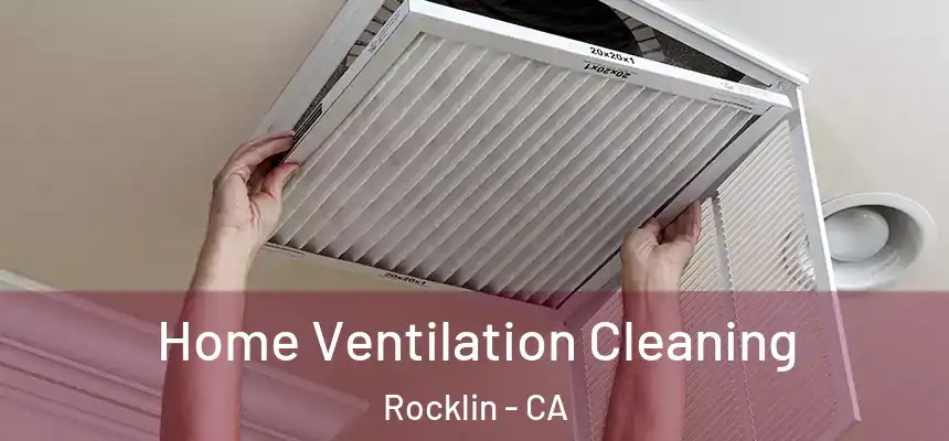 Home Ventilation Cleaning Rocklin - CA