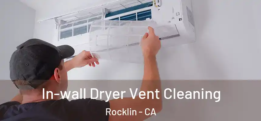  In-wall Dryer Vent Cleaning Rocklin - CA