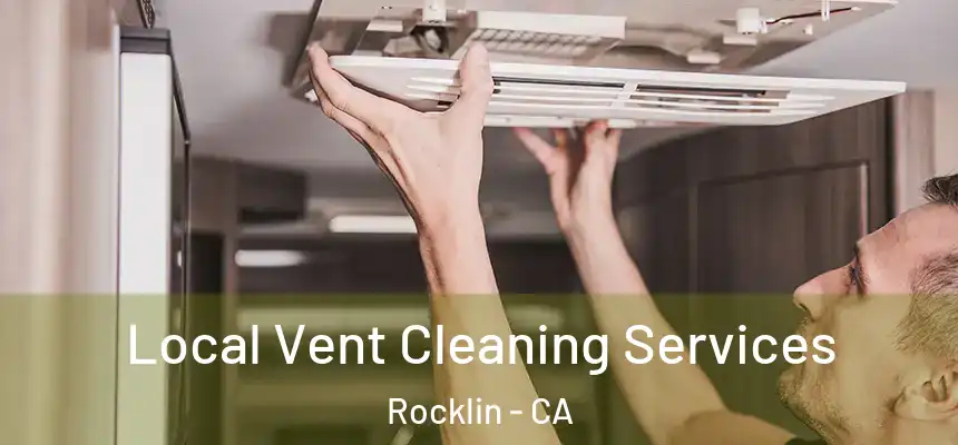  Local Vent Cleaning Services Rocklin - CA