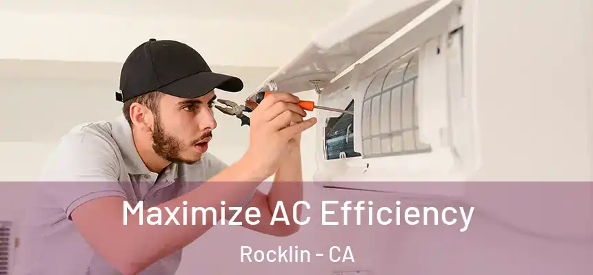 Maximize AC Efficiency Rocklin - CA