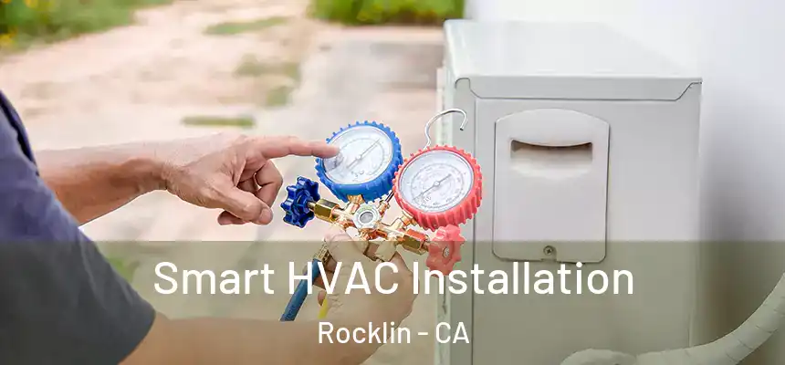 Smart HVAC Installation Rocklin - CA