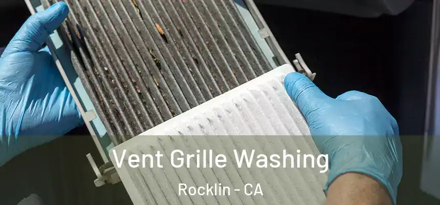  Vent Grille Washing Rocklin - CA