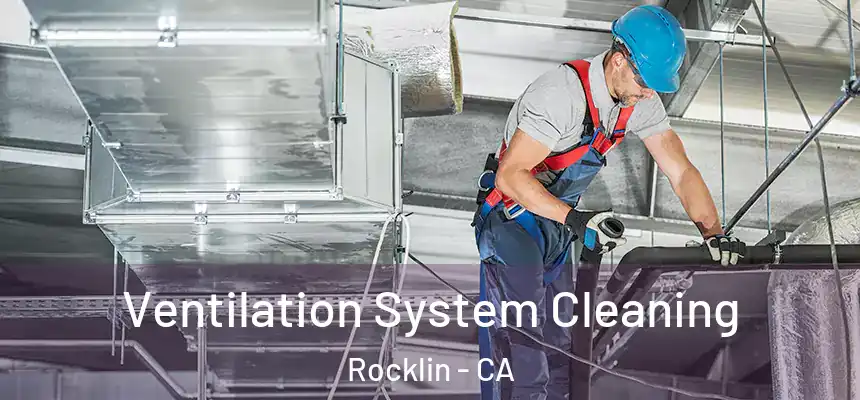  Ventilation System Cleaning Rocklin - CA